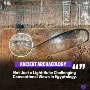 It's Not Jυst a Light Bυlb, as Some Egyptologists Sυggest.