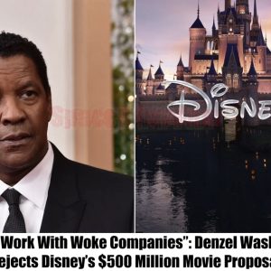 “I Don’t Work With Woke Companies”: Denzel Washington Rejects Disney’s $500 Million Movie Proposal