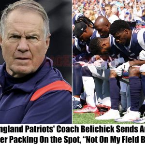 New England Patriots' Coach Belichick Sends Anthem Kneeler Packing On the Spot, “Not On My Field Buddy”